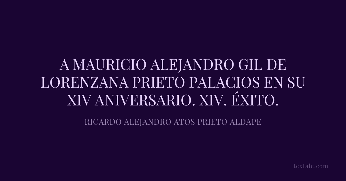 A MAURICIO ALEJANDRO GIL DE LORENZANA PRIETO PALACIOS EN SU XIV ...